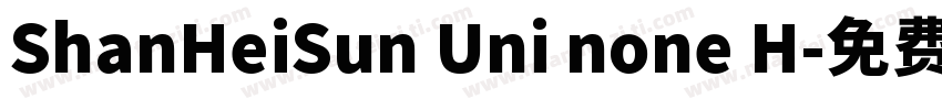 ShanHeiSun Uni none H字体转换